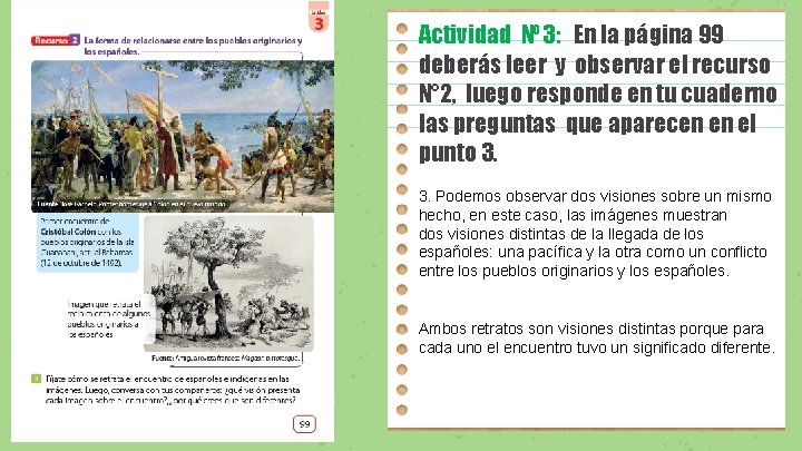 Actividad Nº 3: En la página 99 deberás leer y observar el recurso N°