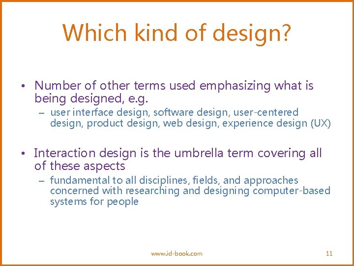 Which kind of design? • Number of other terms used emphasizing what is being