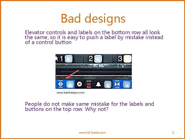 Bad designs Elevator controls and labels on the bottom row all look the same,