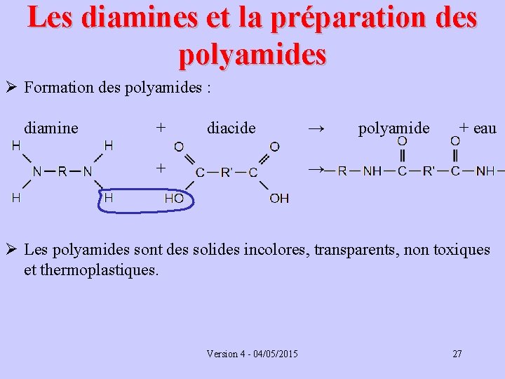 Les diamines et la préparation des polyamides Ø Formation des polyamides : diamine +