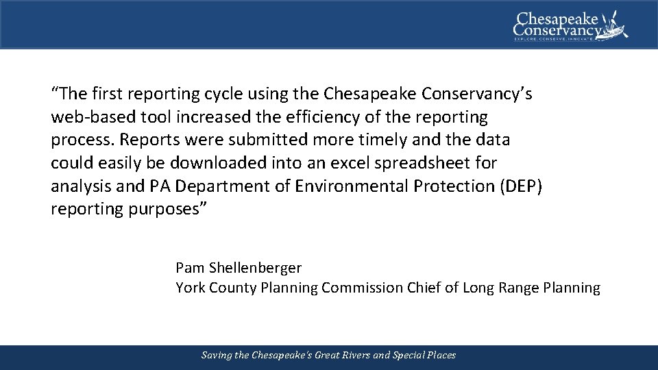 “The first reporting cycle using the Chesapeake Conservancy’s web-based tool increased the efficiency of