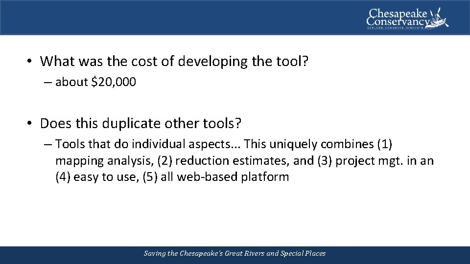  • What was the cost of developing the tool? – about $20, 000
