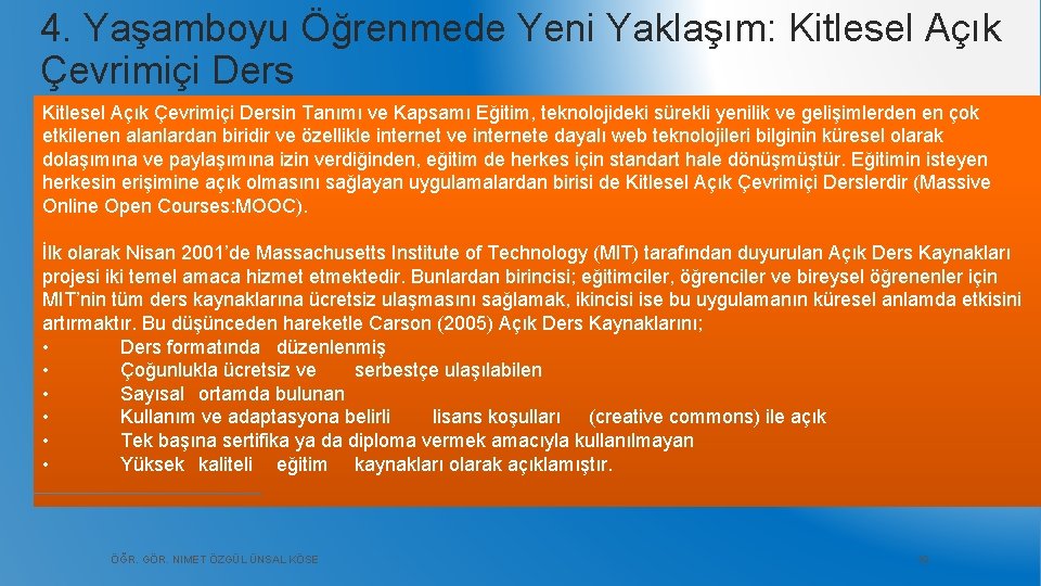 4. Yaşamboyu Öğrenmede Yeni Yaklaşım: Kitlesel Açık Çevrimiçi Dersin Tanımı ve Kapsamı Eğitim, teknolojideki