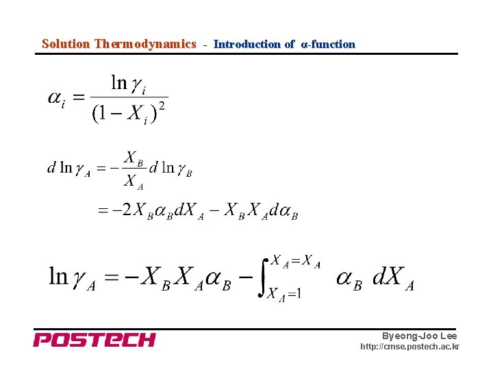 Solution Thermodynamics - Introduction of α-function Byeong-Joo Lee http: //cmse. postech. ac. kr 