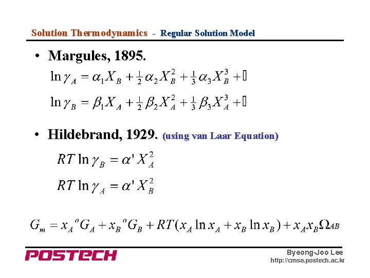 Solution Thermodynamics - Regular Solution Model • Margules, 1895. • Hildebrand, 1929. (using van