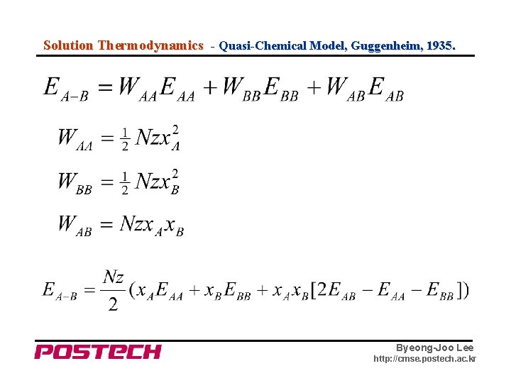 Solution Thermodynamics - Quasi-Chemical Model, Guggenheim, 1935. Byeong-Joo Lee http: //cmse. postech. ac. kr