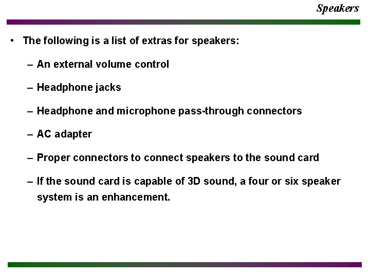 Speakers • The following is a list of extras for speakers: – An external