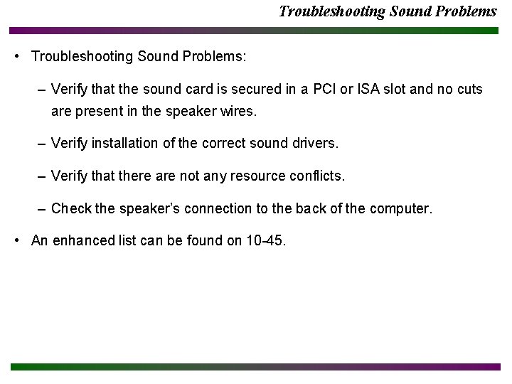 Troubleshooting Sound Problems • Troubleshooting Sound Problems: – Verify that the sound card is