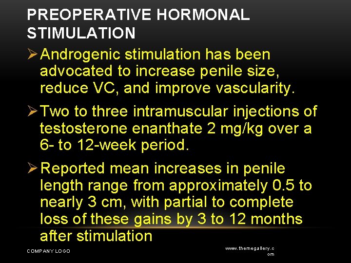 PREOPERATIVE HORMONAL STIMULATION Ø Androgenic stimulation has been advocated to increase penile size, reduce