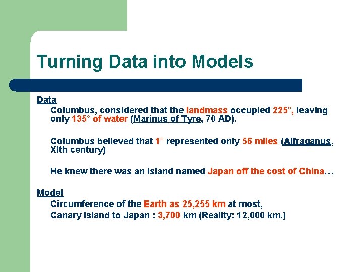 Turning Data into Models Data Columbus, considered that the landmass occupied 225°, leaving only