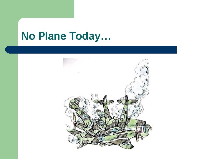 No Plane Today… 
