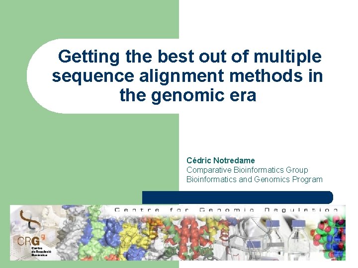 Getting the best out of multiple sequence alignment methods in the genomic era Cédric