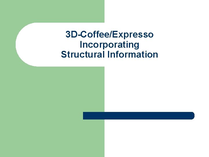 3 D-Coffee/Expresso Incorporating Structural Information 