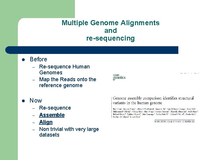 Multiple Genome Alignments and re-sequencing l Before – – l Re-sequence Human Genomes Map