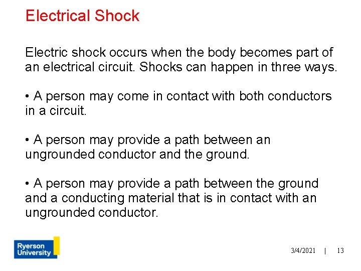 Electrical Shock Electric shock occurs when the body becomes part of an electrical circuit.