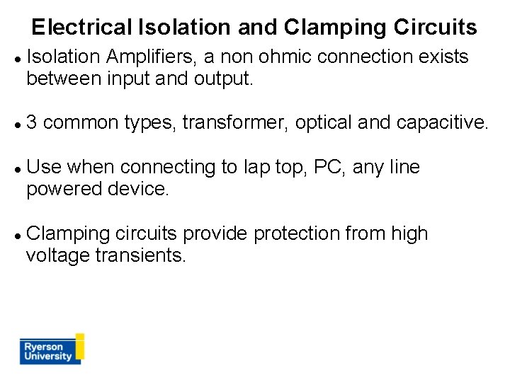 Electrical Isolation and Clamping Circuits Isolation Amplifiers, a non ohmic connection exists between input