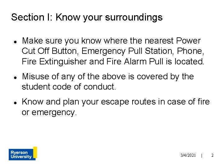 Section I: Know your surroundings Make sure you know where the nearest Power Cut