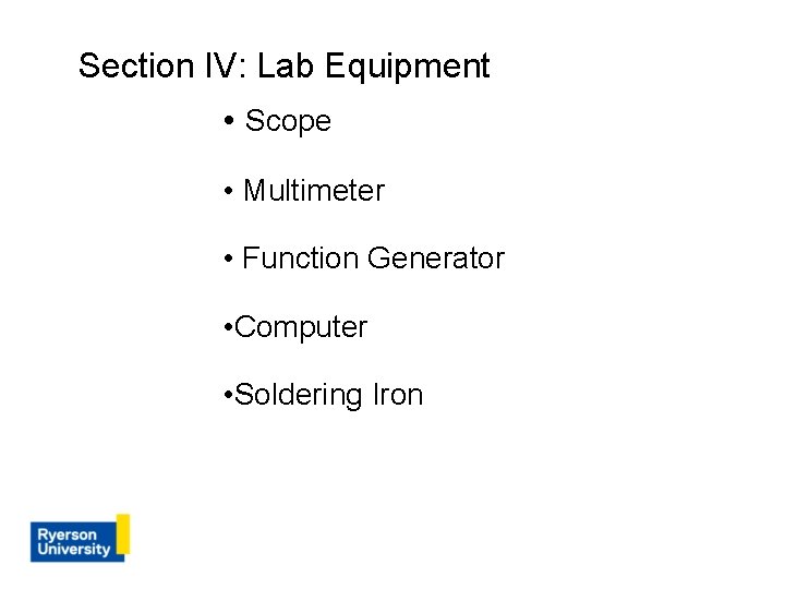 Section IV: Lab Equipment • Scope • Multimeter • Function Generator • Computer •