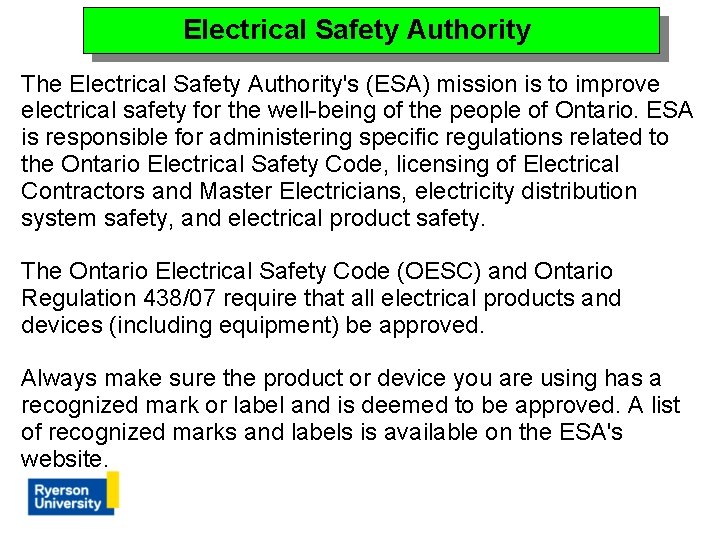 Electrical Safety Authority The Electrical Safety Authority's (ESA) mission is to improve electrical safety