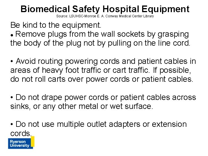 Biomedical Safety Hospital Equipment Source: LSUHSC-Monroe E. A. Conway Medical Center Library Be kind