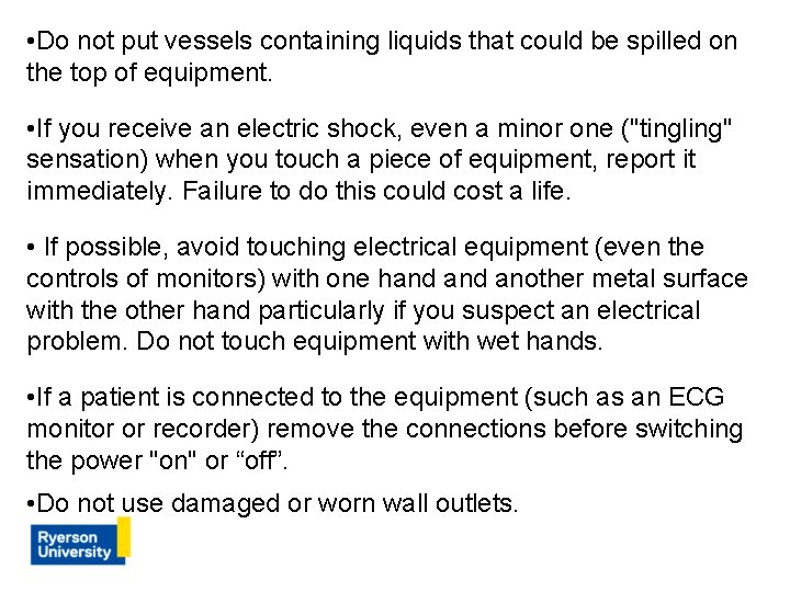  • Do not put vessels containing liquids that could be spilled on the