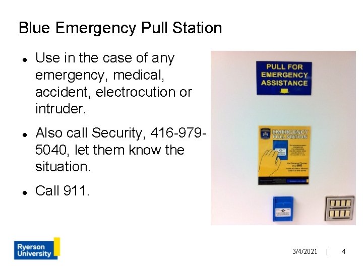 Blue Emergency Pull Station Use in the case of any emergency, medical, accident, electrocution