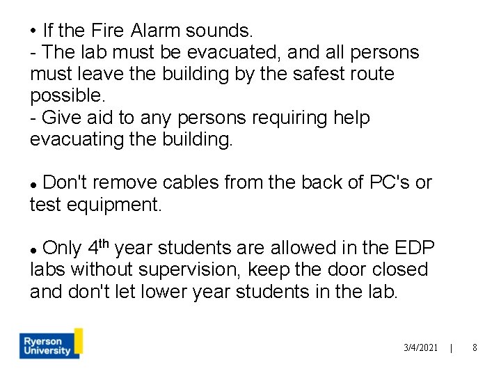  • If the Fire Alarm sounds. - The lab must be evacuated, and