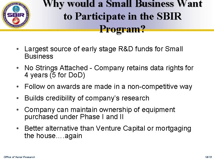 Why would a Small Business Want to Participate in the SBIR Program? • Largest