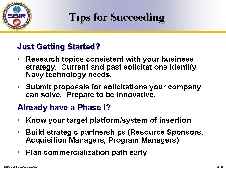 Tips for Succeeding Just Getting Started? • Research topics consistent with your business strategy.