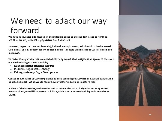 We need to adapt our way forward We have re-invested significantly in the initial