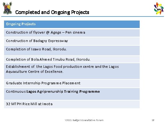 Completed and Ongoing Projects Construction of flyover @ Agege – Pen cinema Construction of