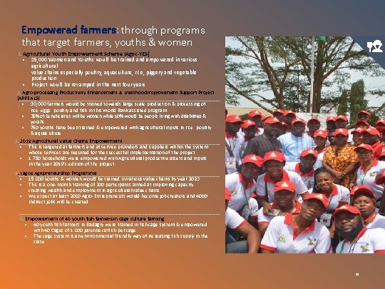 Empowered farmers: through programs that target farmers, youths & women 1. Agricultural Youth Empowerment