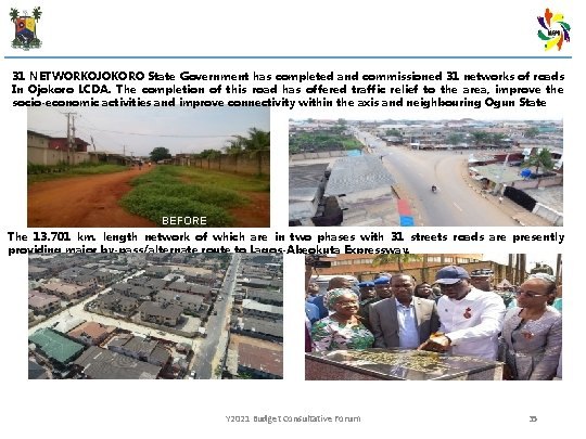 31 NETWORKOJOKORO State Government has completed and commissioned 31 networks of roads In Ojokoro