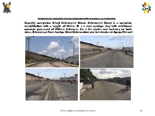 REHABILITATION / UPGRADING OF ALHAJI AKINWUNMI STREET IN MUSHIN L. G. A (COMPLETED) Recently