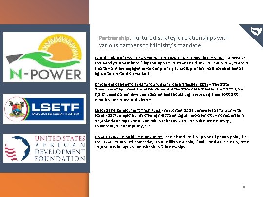 Partnership: nurtured strategic relationships with various partners to Ministry's mandate Coordination of Federal Government