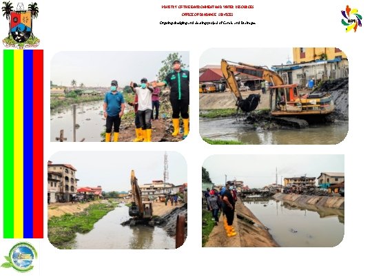 MINISTRY OF THE ENVIRONMENT AND WATER RESOURCES OFFICE OF DRAINAGE SERVICES Ongoing dredging and