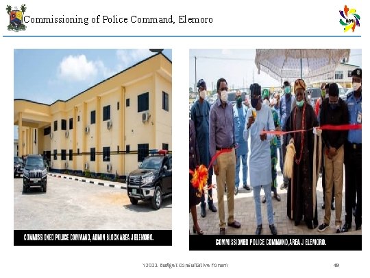 Commissioning of Police Command, Elemoro Y 2021 Budget Consultative Forum 49 