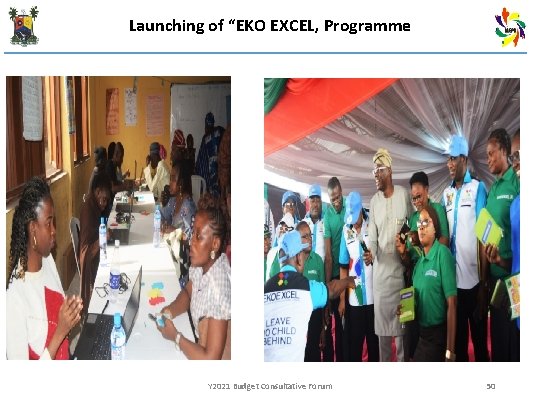 Launching of “EKO EXCEL, Programme Y 2021 Budget Consultative Forum 50 