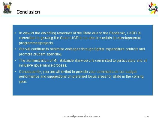 Conclusion • In view of the dwindling revenues of the State due to the