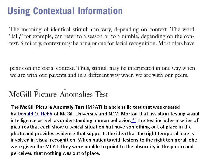 The Mc. Gill Picture Anomaly Test (MPAT) is a scientific test that was created