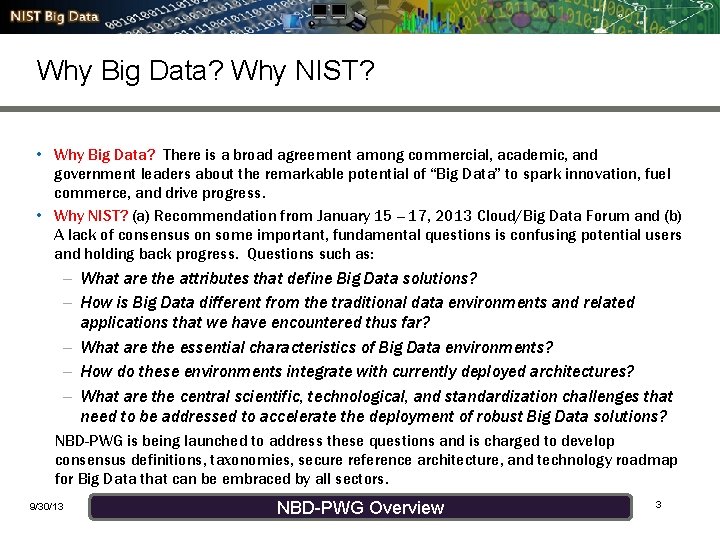 Why Big Data? Why NIST? • Why Big Data? There is a broad agreement