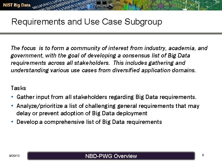 Requirements and Use Case Subgroup The focus is to form a community of interest