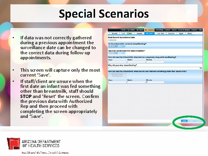 Special Scenarios • If data was not correctly gathered during a previous appointment the