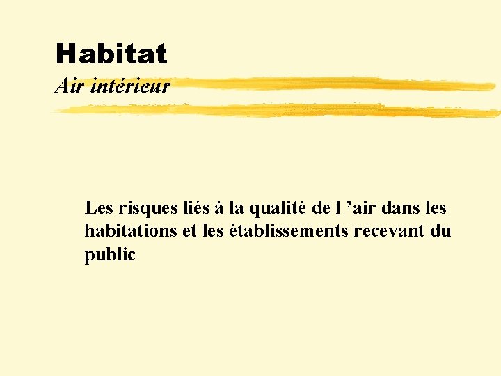 Habitat Air intérieur Les risques liés à la qualité de l ’air dans les