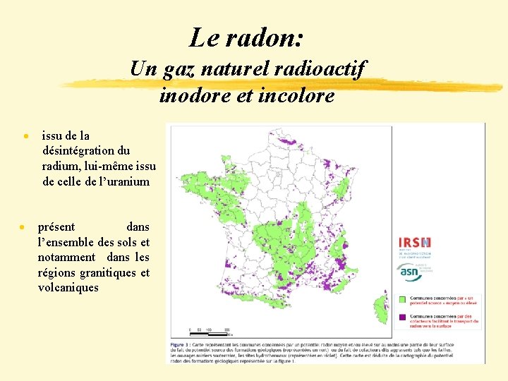 Le radon: Un gaz naturel radioactif inodore et incolore · · issu de la