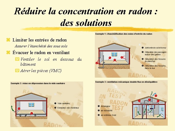 Réduire la concentration en radon : des solutions z Limiter les entrées de radon