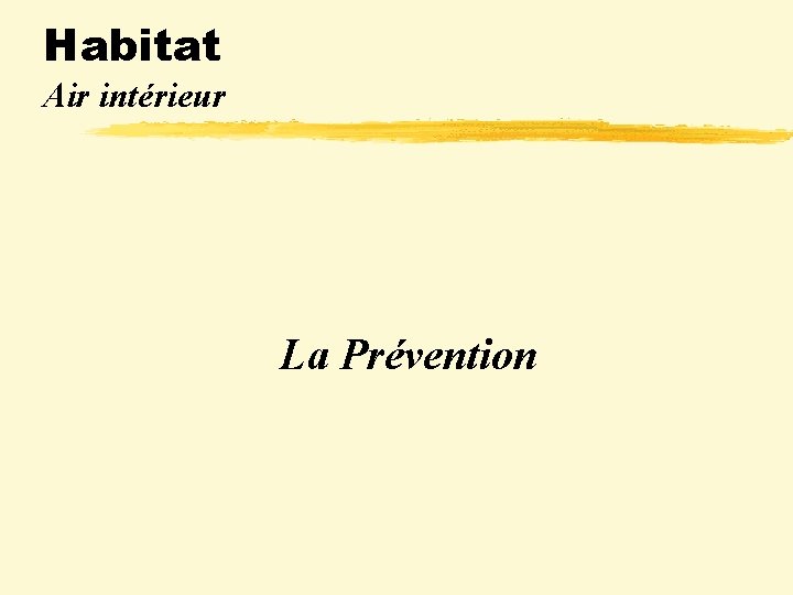 Habitat Air intérieur La Prévention 