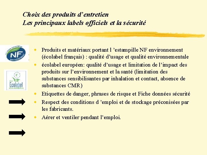 Choix des produits d’entretien Les principaux labels officiels et la sécurité · Produits et