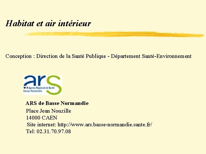 Habitat et air intérieur Conception : Direction de la Santé Publique - Département Santé-Environnement