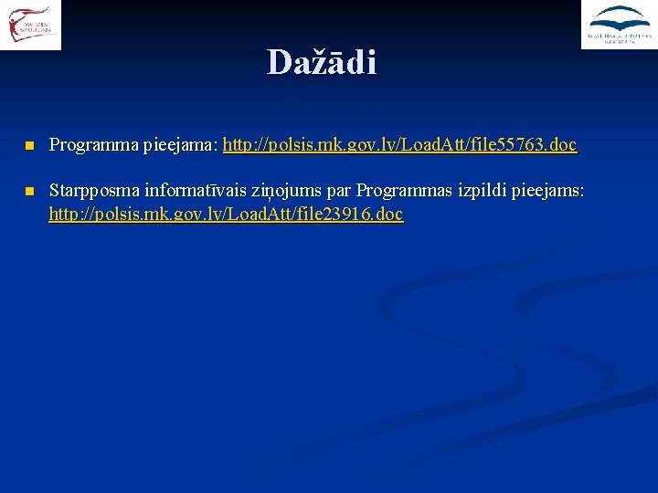 Dažādi n Programma pieejama: http: //polsis. mk. gov. lv/Load. Att/file 55763. doc n Starpposma